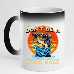 Fishing DonT Be Dumb Bass Funny Fathers Day Dad 11oz Black Color Changing Mug