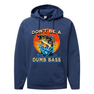 Fishing DonT Be Dumb Bass Funny Fathers Day Dad Performance Fleece Hoodie