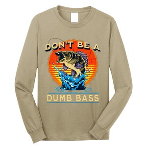 Fishing DonT Be Dumb Bass Funny Fathers Day Dad Long Sleeve Shirt