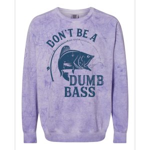 Fishing Dont Be A Dumb Bass Funny Dad Joke Papa Gift Colorblast Crewneck Sweatshirt