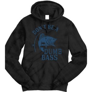 Fishing Dont Be A Dumb Bass Funny Dad Joke Papa Gift Tie Dye Hoodie