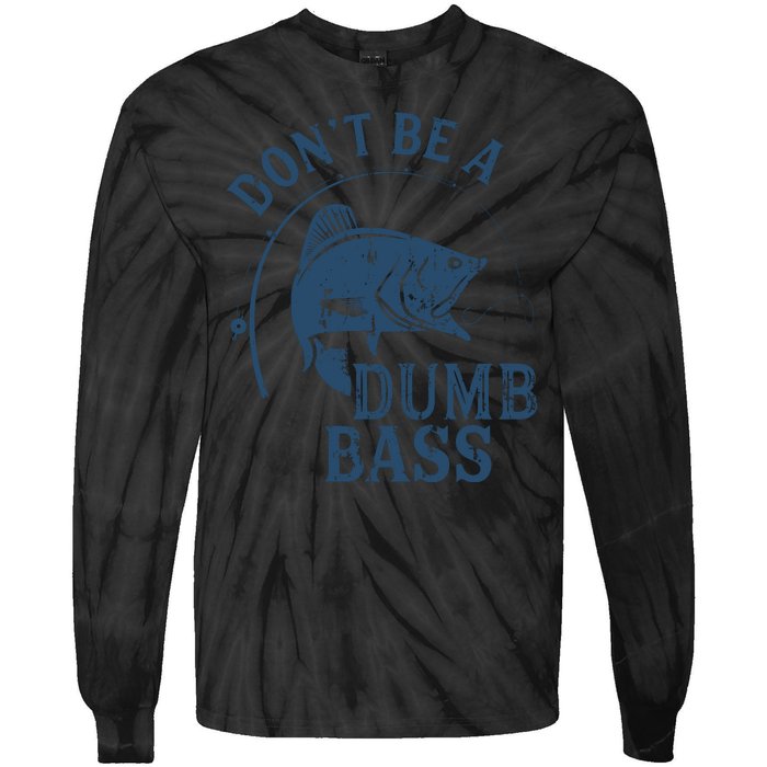 Fishing Dont Be A Dumb Bass Funny Dad Joke Papa Gift Tie-Dye Long Sleeve Shirt