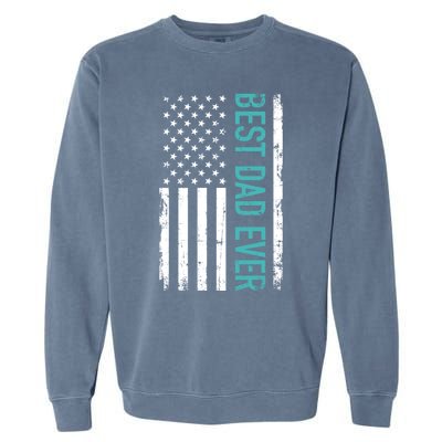 Fathers Day Best Dad Ever With US American Flag Garment-Dyed Sweatshirt