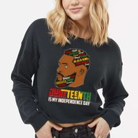 Father's Day Black King Juneteenth Is My Independence Day Cropped Pullover Crew
