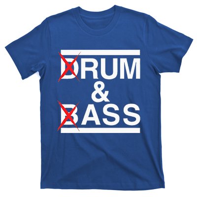 Funny Drum & Bass Rum & Ass Lovers T-Shirt