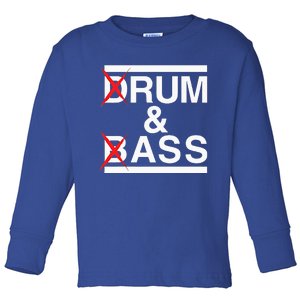 Funny Drum & Bass Rum & Ass Lovers Toddler Long Sleeve Shirt