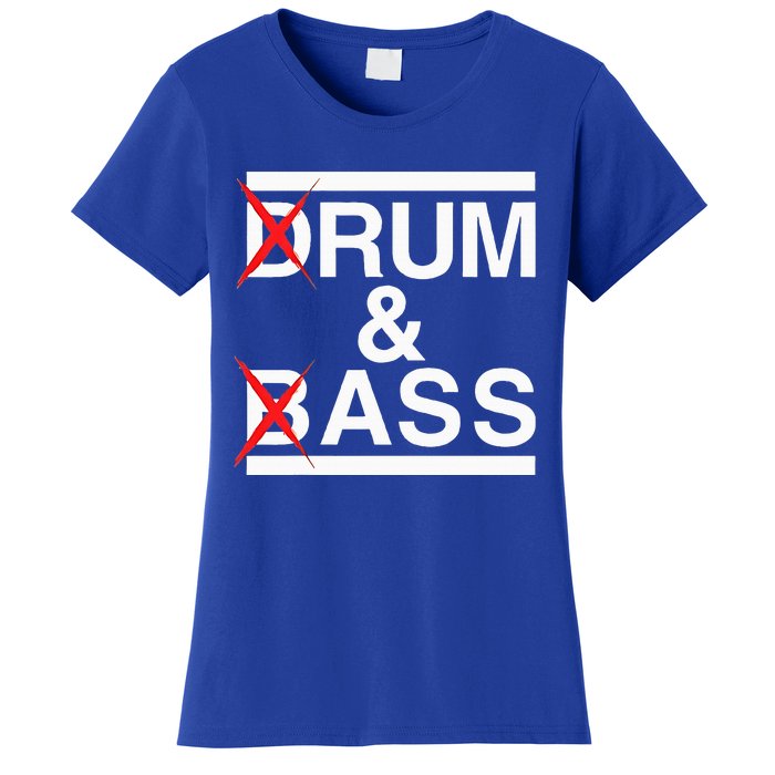 Funny Drum & Bass Rum & Ass Lovers Women's T-Shirt