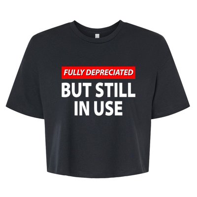 Fully Depreciated But Still In Use Funny Accounting Quote Bella+Canvas Jersey Crop Tee