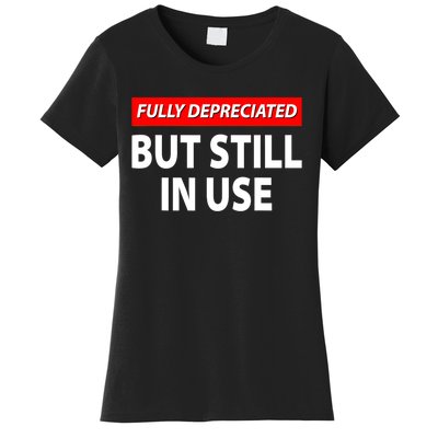 Fully Depreciated But Still In Use Funny Accounting Quote Women's T-Shirt