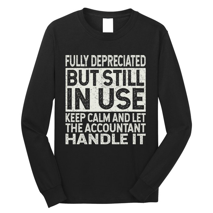 Fully Depreciated But Still In Use Funny Accountant Quote Long Sleeve Shirt