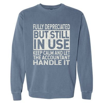 Fully Depreciated But Still In Use Funny Accountant Quote Garment-Dyed Sweatshirt