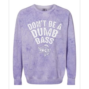 Fishing DonT Be A Dumb Bass Funny Dad Gift Colorblast Crewneck Sweatshirt