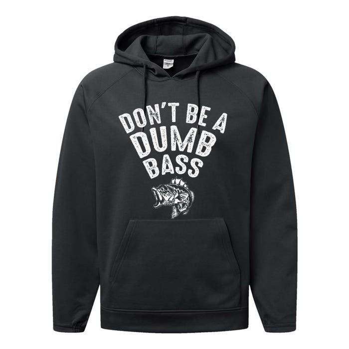 Fishing DonT Be A Dumb Bass Funny Dad Gift Performance Fleece Hoodie