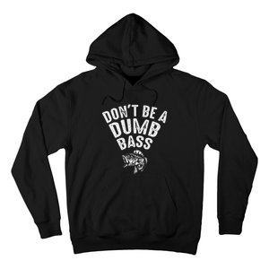 Fishing DonT Be A Dumb Bass Funny Dad Gift Hoodie