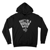 Fishing DonT Be A Dumb Bass Funny Dad Gift Hoodie