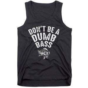 Fishing DonT Be A Dumb Bass Funny Dad Gift Tank Top