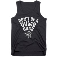 Fishing DonT Be A Dumb Bass Funny Dad Gift Tank Top