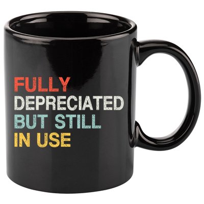 Fully Depreciated But Still In Use Funny Accounting Quote 11oz C Handle Ceramic Mug