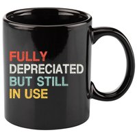 Fully Depreciated But Still In Use Funny Accounting Quote 11oz C Handle Ceramic Mug