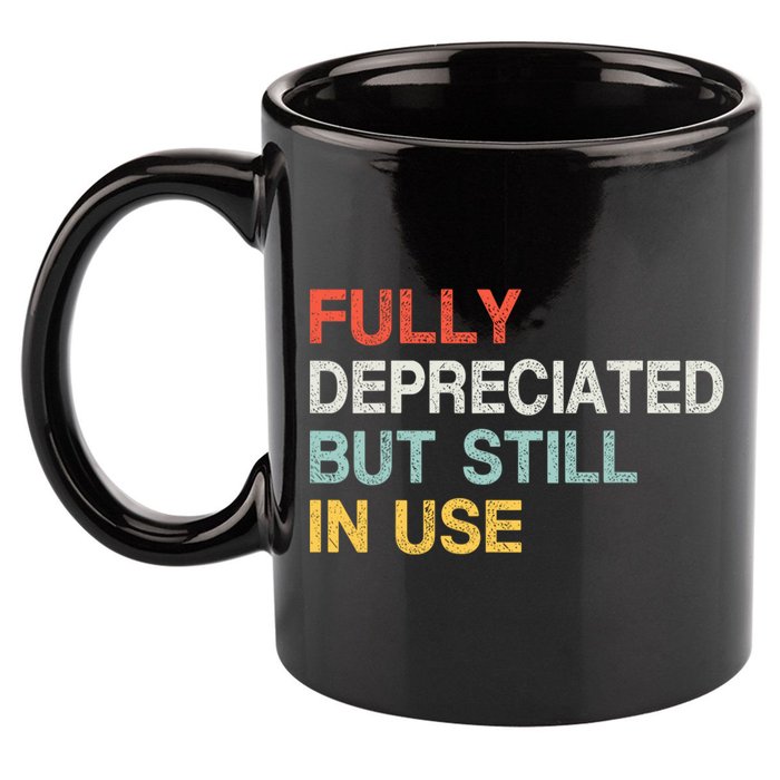 Fully Depreciated But Still In Use Funny Accounting Quote 11oz C Handle Ceramic Mug