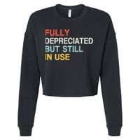 Fully Depreciated But Still In Use Funny Accounting Quote Cropped Pullover Crew
