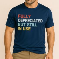 Fully Depreciated But Still In Use Funny Accounting Quote Performance Shirt