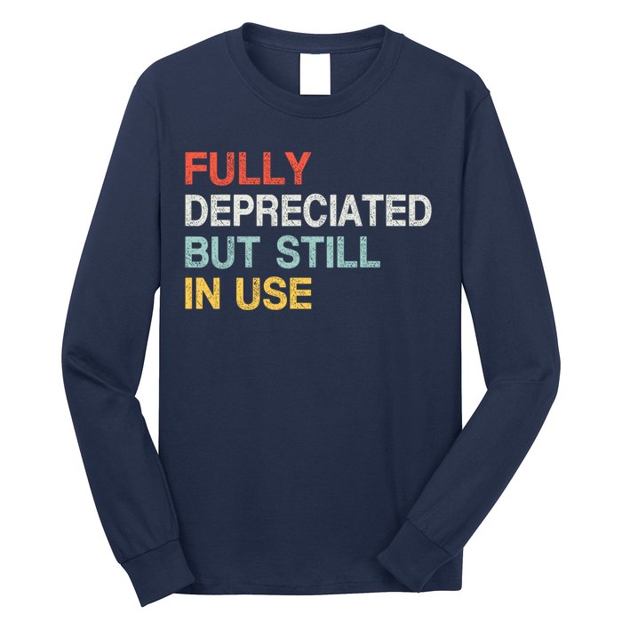 Fully Depreciated But Still In Use Funny Accounting Quote Long Sleeve Shirt