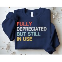 Fully Depreciated But Still In Use Funny Accounting Quote Sweatshirt