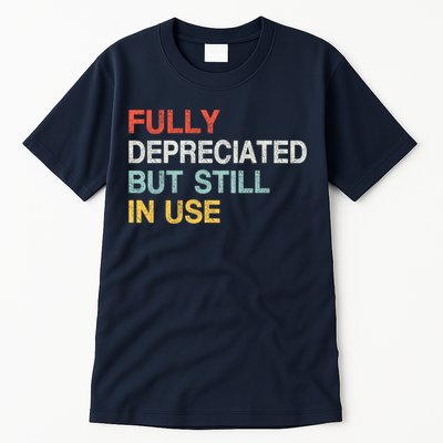 Fully Depreciated But Still In Use Funny Accounting Quote Tall T-Shirt
