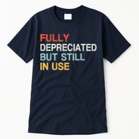 Fully Depreciated But Still In Use Funny Accounting Quote Tall T-Shirt