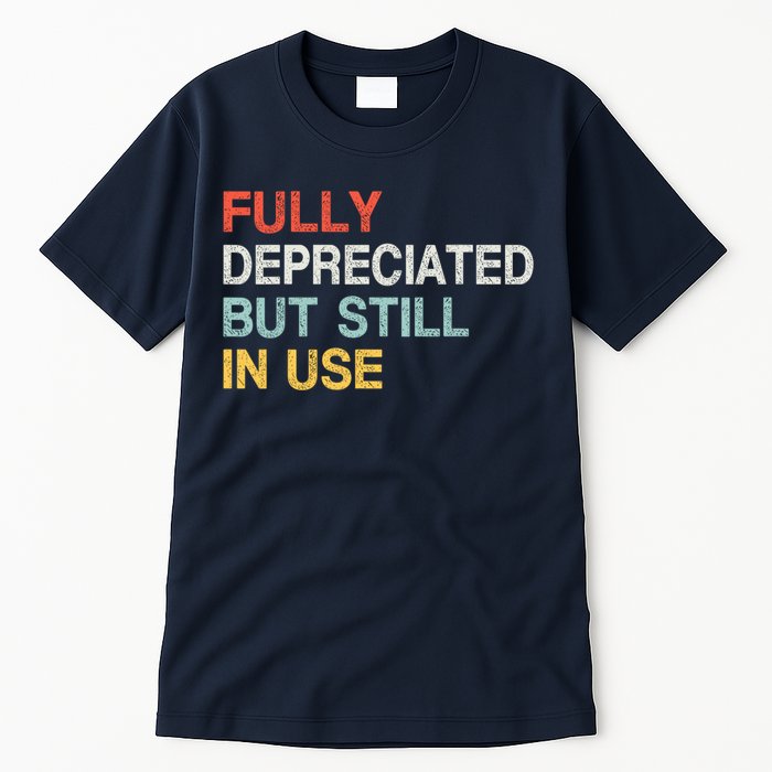 Fully Depreciated But Still In Use Funny Accounting Quote Tall T-Shirt