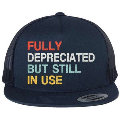 Fully Depreciated But Still In Use Funny Accounting Quote Flat Bill Trucker Hat