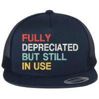 Fully Depreciated But Still In Use Funny Accounting Quote Flat Bill Trucker Hat