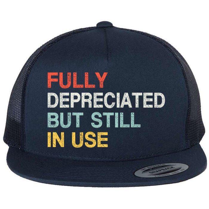 Fully Depreciated But Still In Use Funny Accounting Quote Flat Bill Trucker Hat
