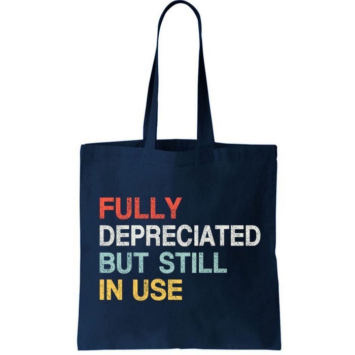 Fully Depreciated But Still In Use Funny Accounting Quote Bag