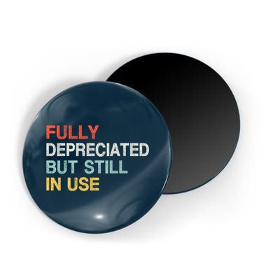 Fully Depreciated But Still In Use Funny Accounting Quote Magnet