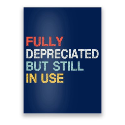 Fully Depreciated But Still In Use Funny Accounting Quote Poster