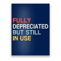 Fully Depreciated But Still In Use Funny Accounting Quote Poster