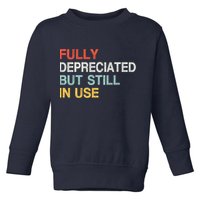 Fully Depreciated But Still In Use Funny Accounting Quote Toddler Sweatshirt