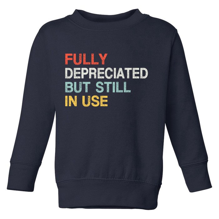Fully Depreciated But Still In Use Funny Accounting Quote Toddler Sweatshirt