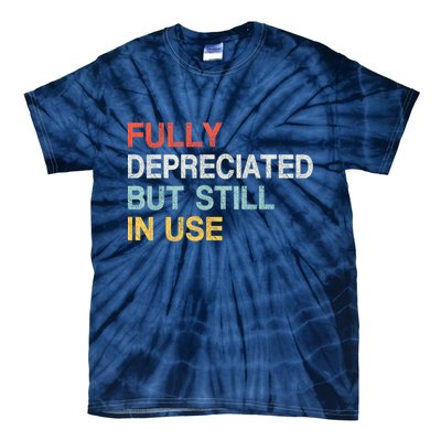 Fully Depreciated But Still In Use Funny Accounting Quote Tie-Dye T-Shirt