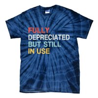 Fully Depreciated But Still In Use Funny Accounting Quote Tie-Dye T-Shirt