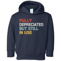 Fully Depreciated But Still In Use Funny Accounting Quote Toddler Hoodie