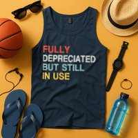 Fully Depreciated But Still In Use Funny Accounting Quote Tank Top