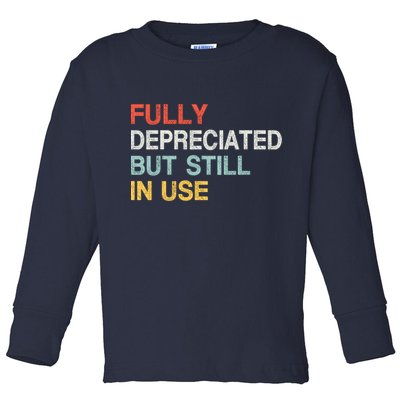 Fully Depreciated But Still In Use Funny Accounting Quote Toddler Long Sleeve Shirt