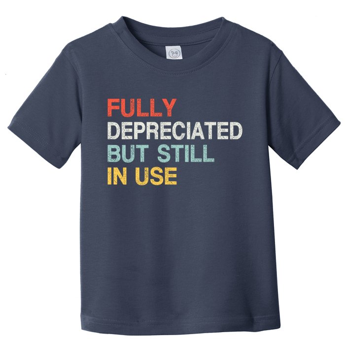Fully Depreciated But Still In Use Funny Accounting Quote Toddler T-Shirt