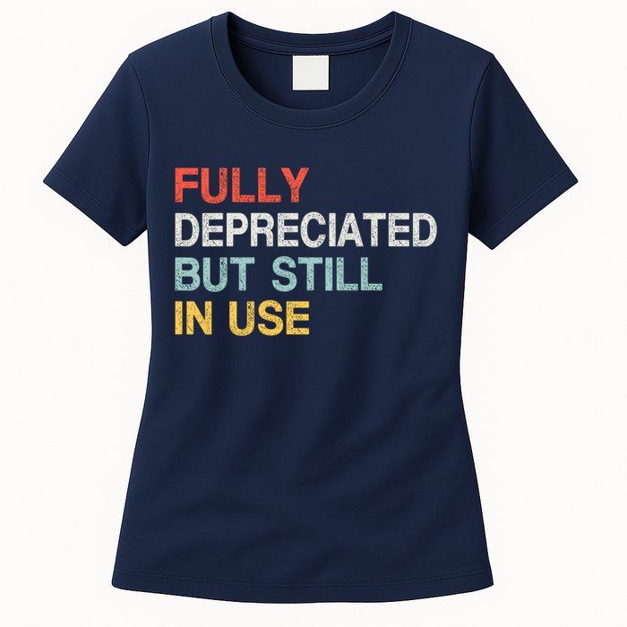 Fully Depreciated But Still In Use Funny Accounting Quote Womens T-Shirt