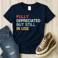 Fully Depreciated But Still In Use Funny Accounting Quote Womens T-Shirt