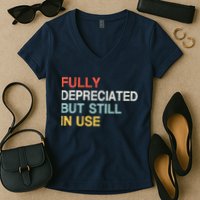 Fully Depreciated But Still In Use Funny Accounting Quote Women's V-Neck T-Shirt