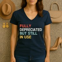 Fully Depreciated But Still In Use Funny Accounting Quote Women's V-Neck T-Shirt